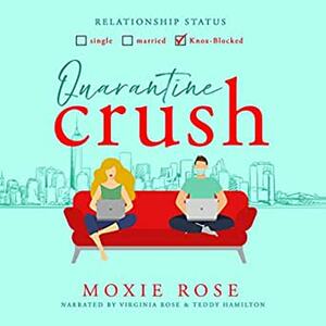 Quarantine Crush by Moxie Rose