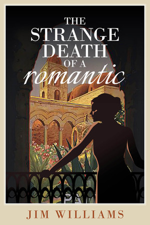 The Strange Death Of A Romantic by Jim Williams