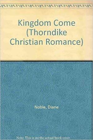 Kingdom Come by Diane Noble