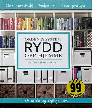 Orden & system: Rydd opp hjemme by Abowlfulloflemons Net, Toni Hammersley