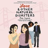 Love & Other Natural Disasters by Misa Sugiura