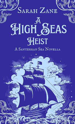 A High Seas Heist by Sarah Zane