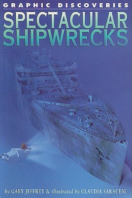 Spectacular Shipwrecks by Gary Jeffrey