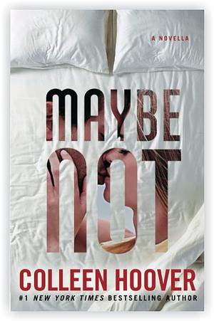 Maybe Someday 3 Books Collection Set By Colleen Hoover Maybe Someday; Maybe Not And Maybe Now by Colleen Hoover, Colleen Hoover