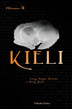 Kieli, Volume 4: Long Night Beside a Deep Pool by Yukako Kabei