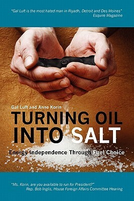 Turning Oil Into Salt by Gal Luft, Anne Korin