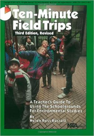 Ten-Minute Field Trips, Third Edition (Order No. Pb-20) by Helen R. Russell, H.R. Russell