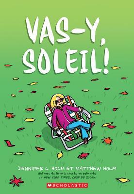 Vas-Y, Soleil! by Jennifer L. Holm
