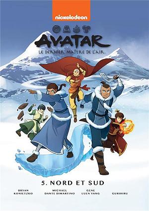 Avatar le dernier maître de l'air : Nord et Sud by Michael Dante DiMartino, Bryan Konietsko, Gene Luen Yang