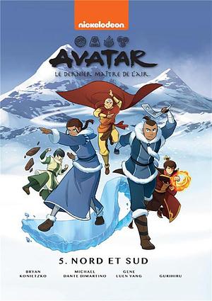 Nord et Sud by Bryan Konietzko, Michael Dante DiMartino, Gene Luen Yang