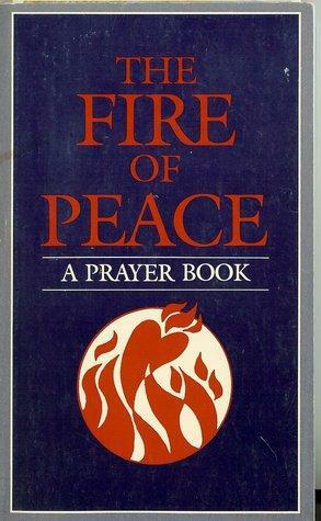 The Fire of Peace: A Prayer Book by Mary Lou Kownacki