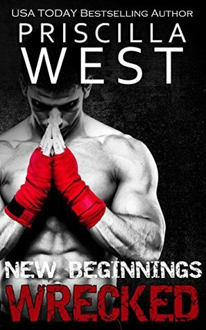 Wrecked - New Beginnings (The Forever Series) by Priscilla West