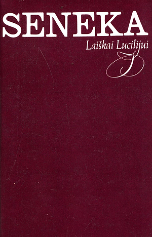 Laiškai Lucilijui by Lucius Annaeus Seneca