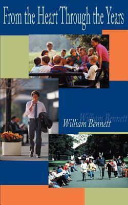 From the Heart Through the Years by William R. Bennett