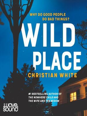 Wild Place by Christian White