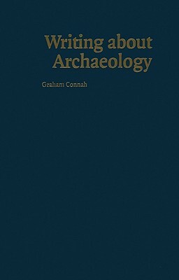 Writing about Archaeology by Graham Connah