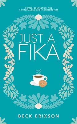 Just a Fika by Beck Erixson