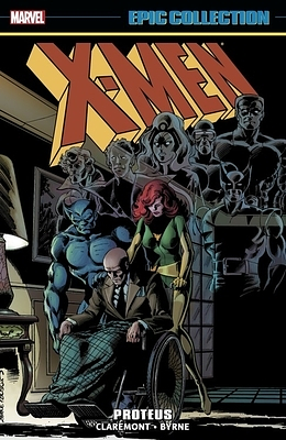 X-Men Epic Collection, Vol. 6: Proteus by Roger Stern, John Byrne, Chris Claremont