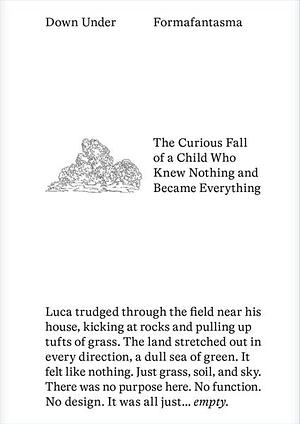 Down Under. The Curious Fall of a Child who Knew Nothing and Became Everything by Formafantasma