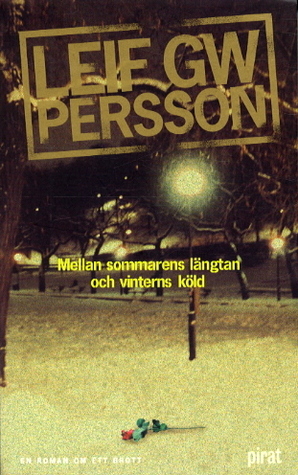 Mellan sommarens längtan och vinterns köld by Leif G.W. Persson