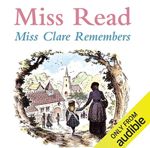 Miss Clare Remembers by Miss Read