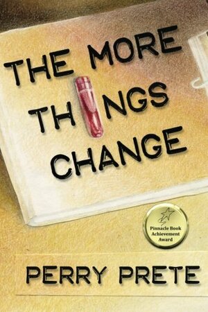 The More Things Change by Perry Prete