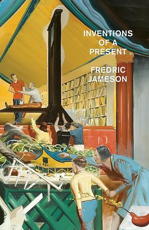 Inventions of A Present: The Novel in its Crisis of Globalization by Fredric Jameson