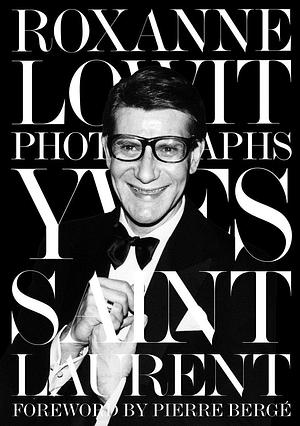 Yves Saint Laurent by Roxanne Lowit