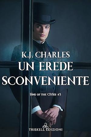 Un erede sconveniente by KJ Charles