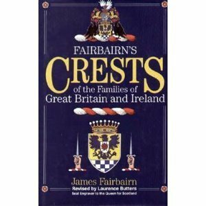 Fairbairn's Crests of the Families of Great Britain and Ireland by James Fairbairn