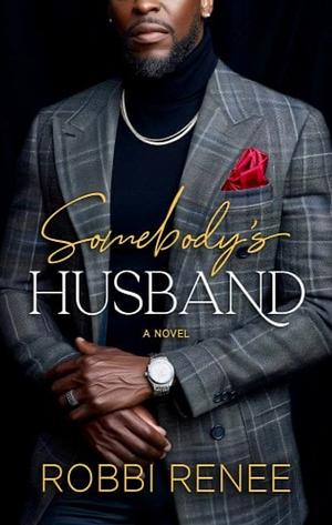 Somebody's Husband by Robbi Renee