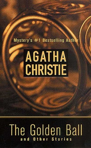 The Golden Ball and Other Stories by Agatha Christie
