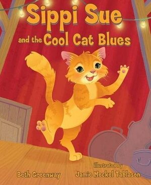 Sippi Sue and the Cool Cat Blues by Jamie Tablason, Beth Greenway