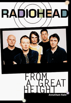 Radiohead: From a Great Height by Jonathan Hale