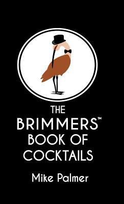 The Brimmers Book of Cocktails by Mike Palmer