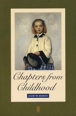 Chapters from Childhood: Reminiscences of an Artist's Granddaughter by Juliet M. Soskice