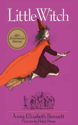Little Witch: 60th Anniversay Edition by Anna Elizabeth Bennett