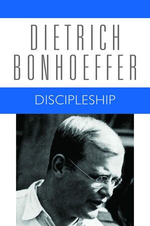 Discipleship by Dietrich Bonhoeffer