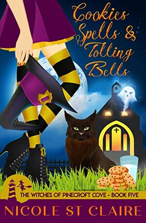 Cookies, Spells, and Tolling Bells by Nicole St Claire