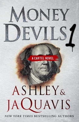 Money Devils 1: A Cartel Novel by Ashley Antoinette, JaQuavis Coleman