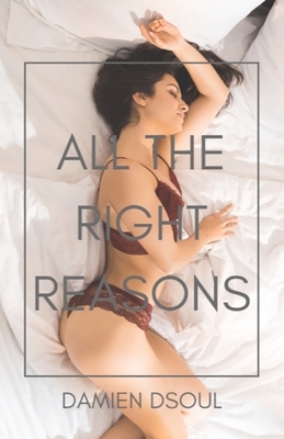 All The Right Reasons by Damien Dsoul