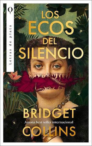 Los Ecos del Silencio by Bridget Collins