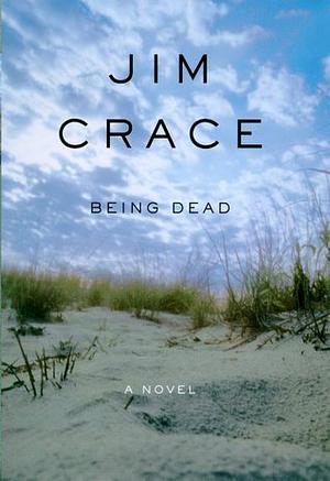Being Dead by Jim Crace