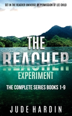 The Reacher Experiment: The Complete Series Books 1-9 by Jude Hardin