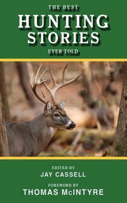 The Best Hunting Stories Ever Told by 