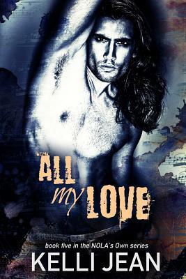 All My Love by Kelli Jean