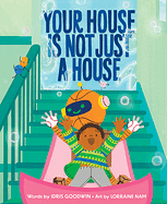 Your House Is Not Just a House by Idris Goodwin