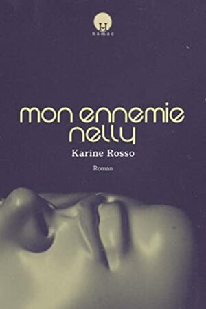 Mon ennemie Nelly by Karine Rosso