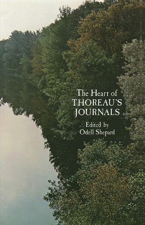 The Heart of Thoreau's Journals by Odell Shepard, Henry David Thoreau