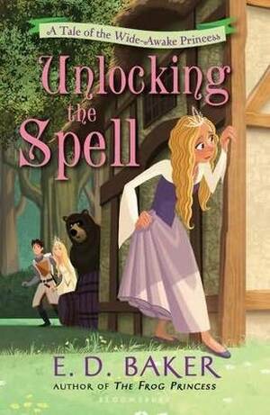 Unlocking the Spell by E.D. Baker